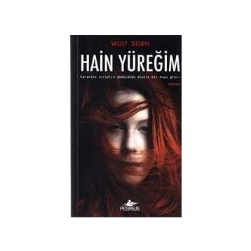 Hain Yüreğim - Wulf Dorn