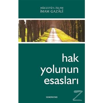 Hak Yolunun Esasları - imami gazali