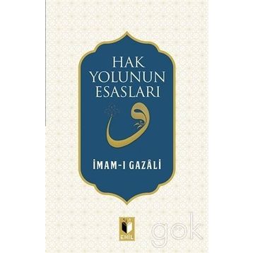 Hak Yolunun Esasları - imami gazali