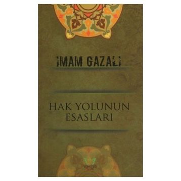 Hak Yolunun Esasları - imami gazali