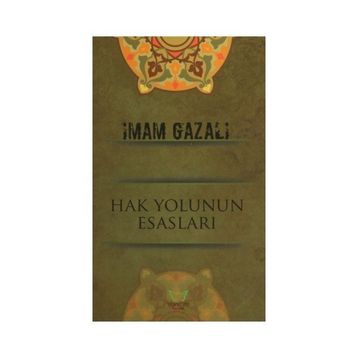 Hak Yolunun Esasları - imami gazali