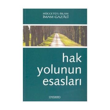 Hak Yolunun Esasları - imami gazali