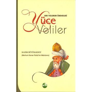 Hak Yolunun Önderleri Yüce Veliler Kazım Büyükaksoy