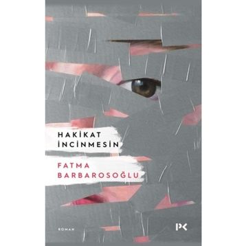 Hakikat İncinmesin - Fatma Barbarosoğlu