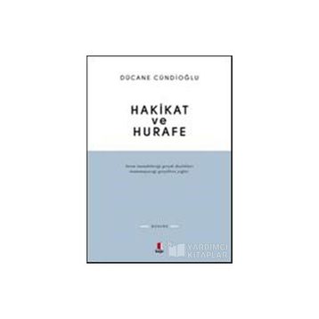 HAKIKAT VE HURAFE - DÜCANE CÜNDİOĞLU