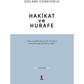 HAKIKAT VE HURAFE - DÜCANE CÜNDİOĞLU