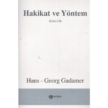 HAKIKAT VE YÖNTEM İKİNCİ CILT - HANS-GEORG GADAMER