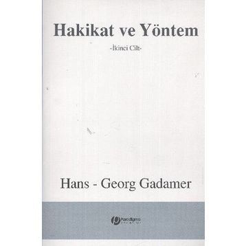 HAKIKAT VE YÖNTEM İKİNCİ CILT - HANS-GEORG GADAMER