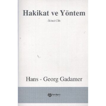 HAKIKAT VE YÖNTEM İKİNCİ CILT - HANS-GEORG GADAMER