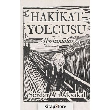 Hakikat Yolcusu - Aforizmalar - Serdar Ali Aksakal
