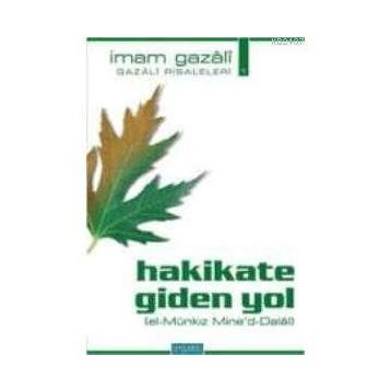 HAKIKATE GIDEN YOL - İMAM-I GAZALI