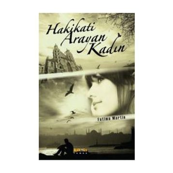 HAKIKATI ARAYAN KADIN - FATIMA MARTIN