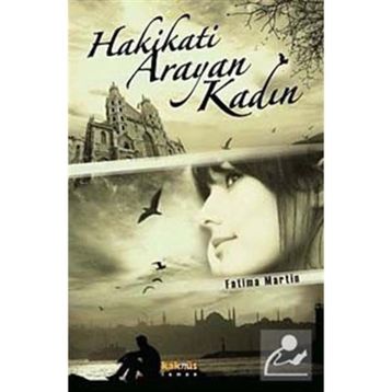 HAKIKATI ARAYAN KADIN - FATIMA MARTIN