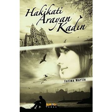 HAKIKATI ARAYAN KADIN - FATIMA MARTIN