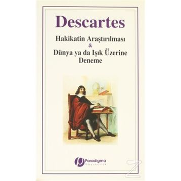 Hakikatin Araştırılması - Dünya ya da Işık Üzerine Deneme - Renatus Descartes