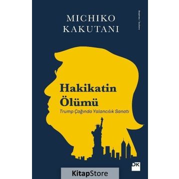 Hakikatin Ölümü - Michiko Kakutani
