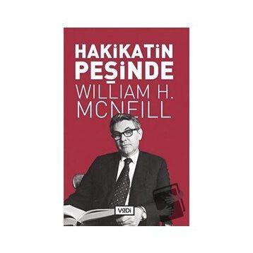 Hakikatin Peşinde - William H. McNeill
