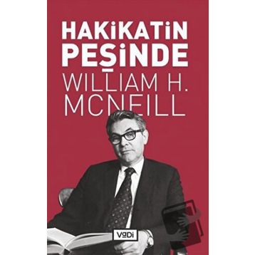 Hakikatin Peşinde - William H. McNeill