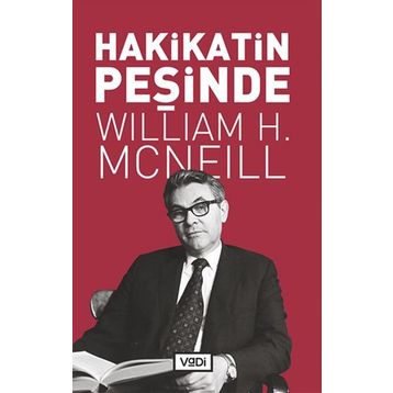 Hakikatin Peşinde - William H. McNeill