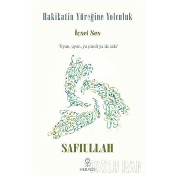 Hakikatin Yüreğine Yolculuk - Safiullah