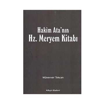 Hakim Ata’nın Hz. Meryem Kitabı - Münevver Tekcan