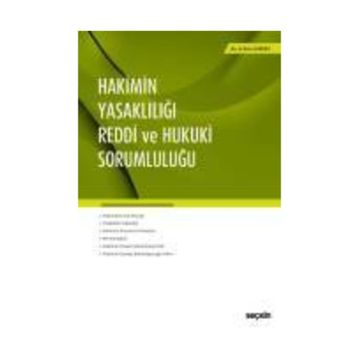 Hakimin Yasaklılığı Reddi ve Hukuki Sorumluluğu - Erhan Günay
