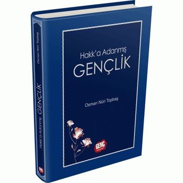 Hakk’a Adanmış Gençlik - Osman Nuri Topbaş