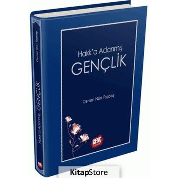 Hakk’a Adanmış Gençlik - Osman Nuri Topbaş