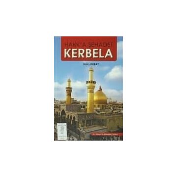 Hakk’a Şehadet Kerbela - Hacı Kubat