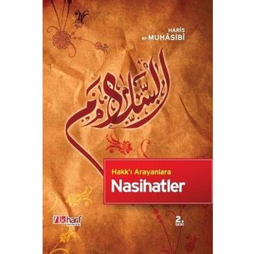 Hakk'ı Arayanlara Nasihatlar - Ebu Abdullah Haris el-Muhasibi