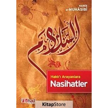 HAKK'I ARAYANLARA NASIHATLER - EBU ABDULLAH HARIS EL-MUHASIBI