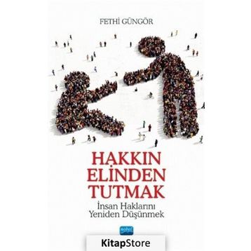 Hakkın Elinden Tutmak - Fethi Güngör