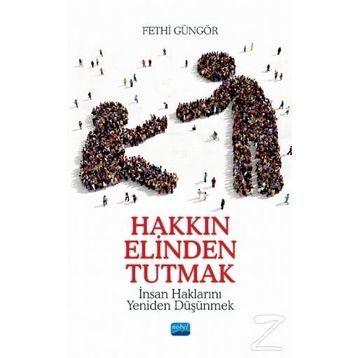 Hakkın Elinden Tutmak - Fethi Güngör