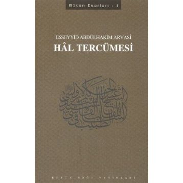 Hal Tercümesi - Esseyyid Abdülhakim Arvasi