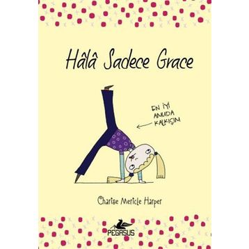 Hala Sadece Grace - Charise Mericle Harper