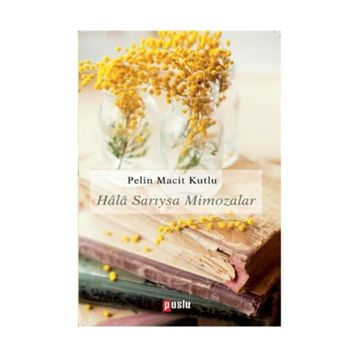 Hala Sarıysa Mimozalar - Pelin Macit Kutlu