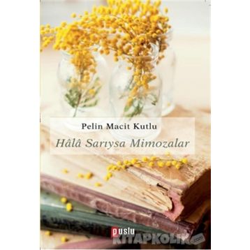 Hala Sarıysa Mimozalar - Pelin Macit Kutlu