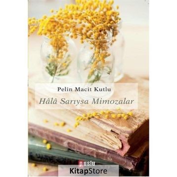 Hala Sarıysa Mimozalar - Pelin Macit Kutlu