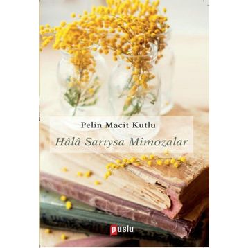 Hala Sarıysa Mimozalar - Pelin Macit Kutlu