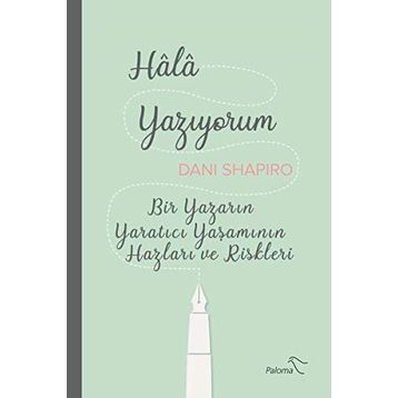 Hala Yazıyorum - Dani Shapiro