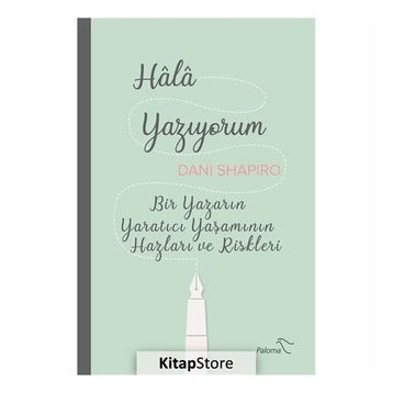 Hala Yazıyorum - Dani Shapiro