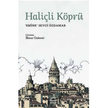 HALİÇLİ KÖPRÜ - EMINE SEVGI ÖZDAMAR