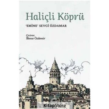 HALİÇLİ KÖPRÜ - EMINE SEVGI ÖZDAMAR