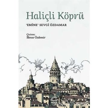 HALİÇLİ KÖPRÜ - EMINE SEVGI ÖZDAMAR