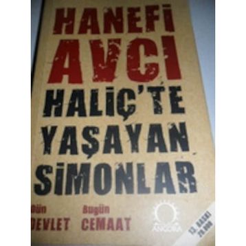 HALİÇ'TE YAŞAYAN SIMONLAR DÜN DEVLET BUGÜN CEMAAT - HANEFI AVCI