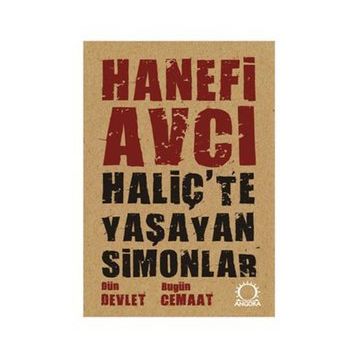 HALİÇ'TE YAŞAYAN SIMONLAR DÜN DEVLET BUGÜN CEMAAT - HANEFI AVCI