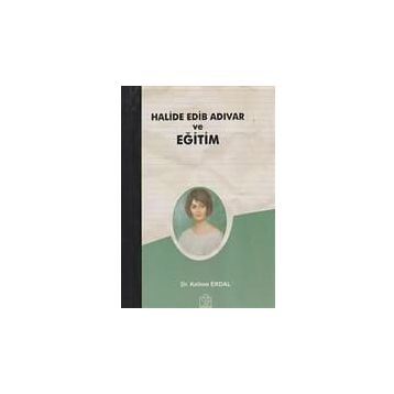 HALIDE EDIB ADIVAR VE EĞİTİM - KELIME ERDAL