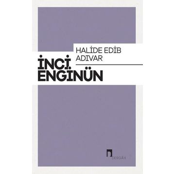 Halide Edip Adıvar - İnci Enginün