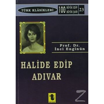 Halide Edip Adıvar - İnci Enginün