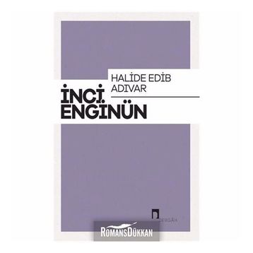 Halide Edip Adıvar - İnci Enginün